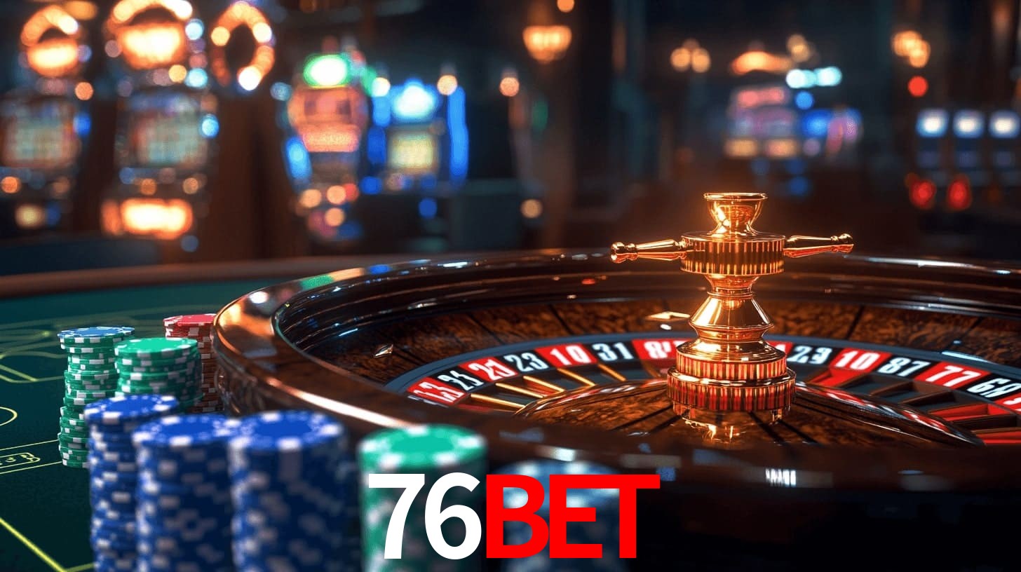 76Bet: Jogos de Caça-Níqueis-Altas Recompensas, Roleta-Velocidade, Blackjack-Desafios Máximos